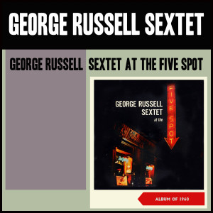 Album George Russell Sextet at the Five Spot from 