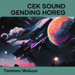 Album Cek Sound Gending Horeg oleh TAMTAM
