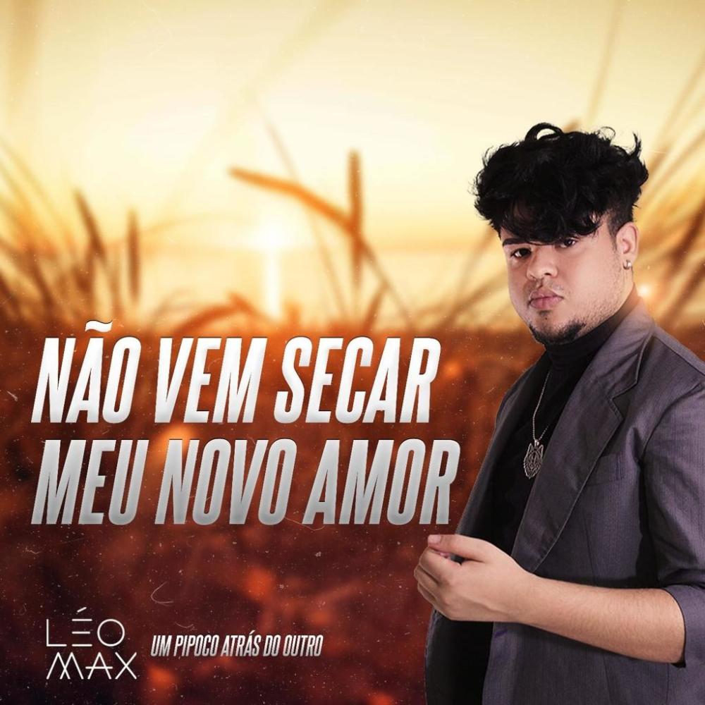 Não Vem Secar Meu Novo Amor