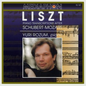อัลบัม Franz Liszt: Piano Transcriptions After Schubert & Mozart ศิลปิน Yuri Rozum
