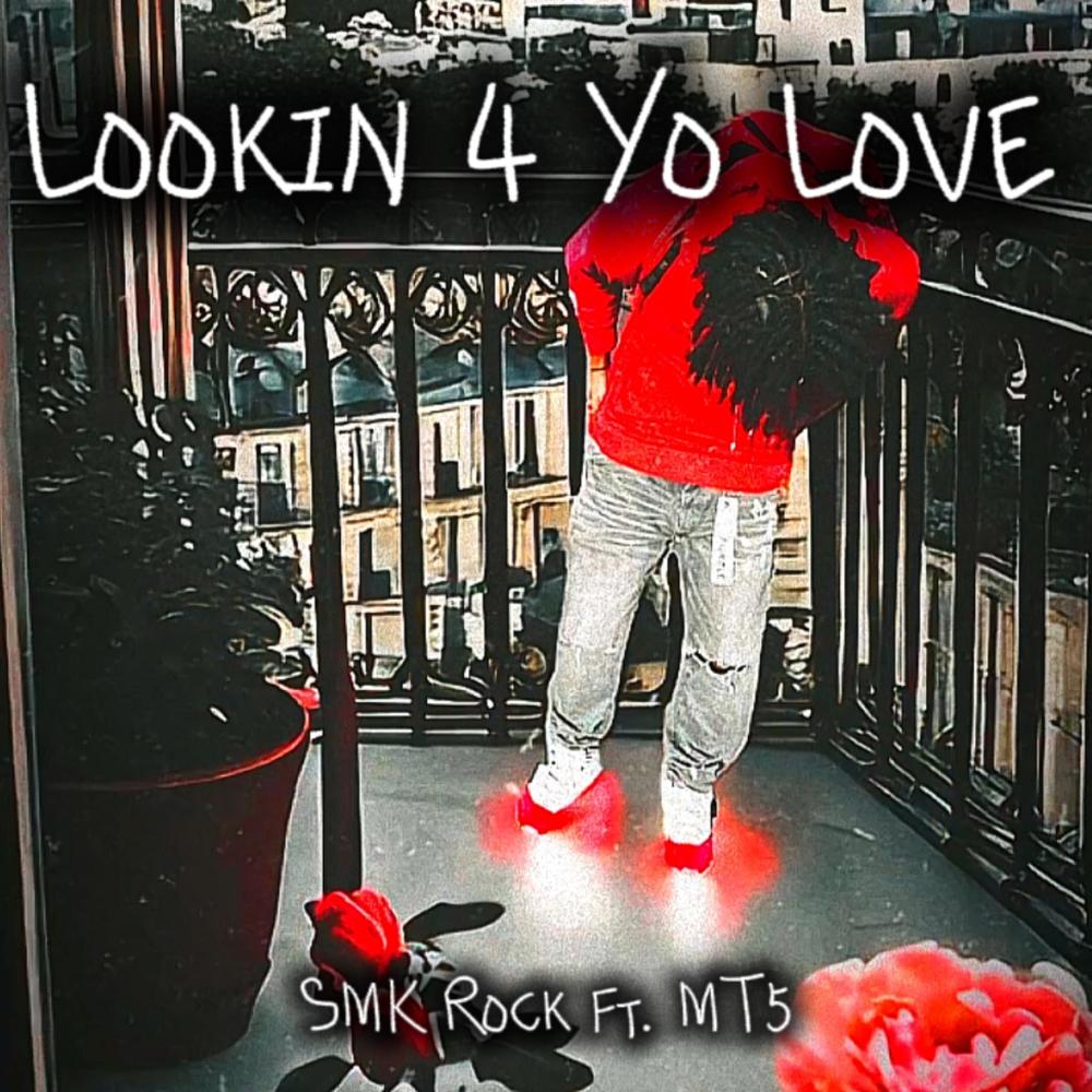 Lookin 4 Yo Love (feat. MT5) (Explicit)