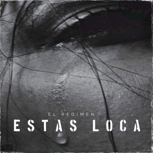 收聽El Regimen的ESTAS LOCA歌詞歌曲