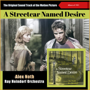 收聽Ray Heindorf Orchestra的Maina (From Movie: "A Streetcar Named Desire")歌詞歌曲