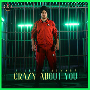 Listen to Crazy About You song with lyrics from Jaura Phagwara