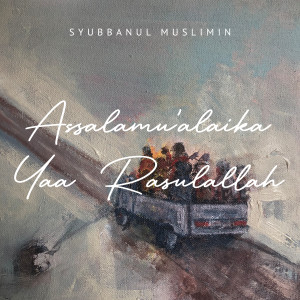 Listen to Assalamu'alaika Yaa Rasulullah song with lyrics from Syubbanul Muslimin