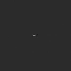 Album lately oleh 11:11 Music Group
