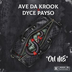 Album On me (feat. Dyce Payso) (Explicit) oleh Dyce Payso