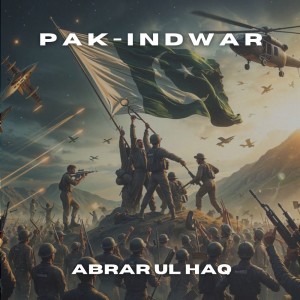 收聽Abrar Ul Haq的Pak-Ind War歌詞歌曲