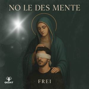 收聽Frei的NO LE DES MENTE歌詞歌曲