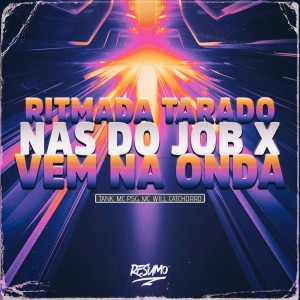 ดาวน์โหลดและฟังเพลง RITMADA TARADO NAS DO JOB VS VEM NA ONDA (Explicit) พร้อมเนื้อเพลงจาก Mc Psg