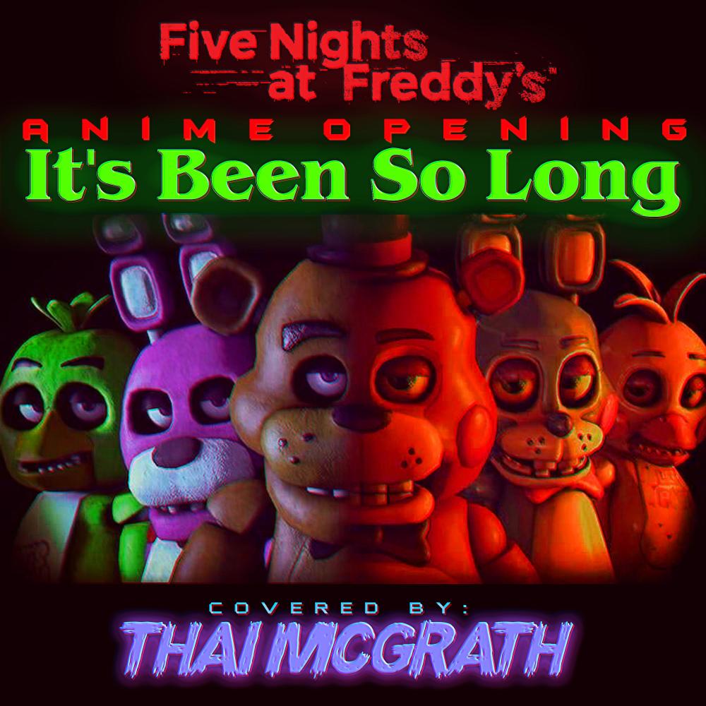 Five Nights at Freddy's Anime OP 2 (It's Been So Long)