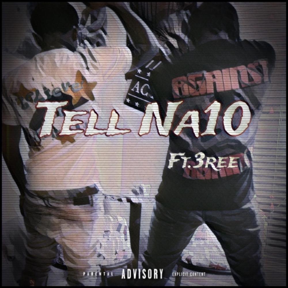 Tell Na10 (feat. 3ree) (Explicit)