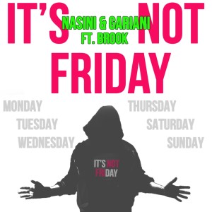 Listen to It's Not Friday song with lyrics from Nasini