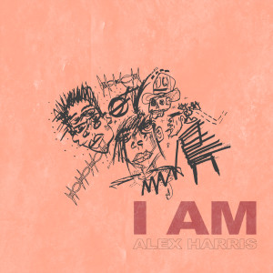 ดาวน์โหลดและฟังเพลง I AM พร้อมเนื้อเพลงจาก Alex Harris