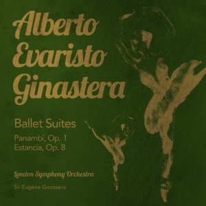 London Symphony Orchestra的專輯Alberto Evaristo Ginastera: Ballet Suites (Digitally Remastered)