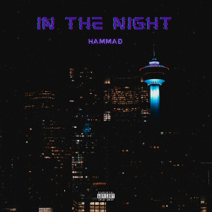 收聽Hammad的In the Night (Explicit)歌詞歌曲