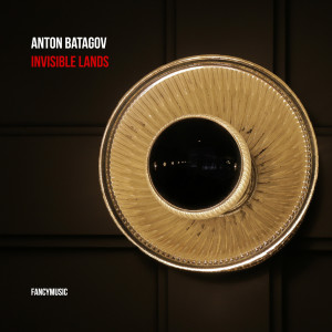 Album Invisible Lands from Anton Batagov