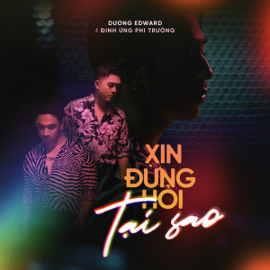 Album Xin Đừng Hỏi Tại Sao from Dương Edward