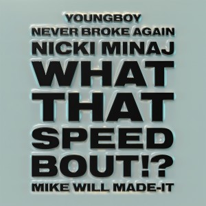 收聽Mike Will Made-It的What That Speed Bout!? (Explicit)歌詞歌曲