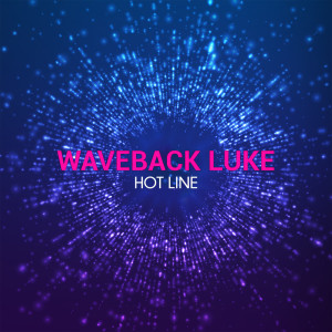 Waveback Luke的專輯Hot Line