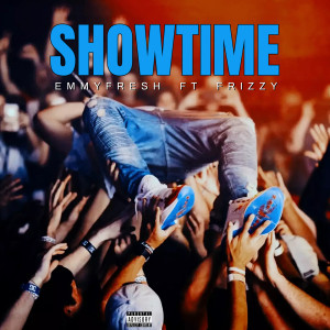 ดาวน์โหลดและฟังเพลง Showtime พร้อมเนื้อเพลงจาก Emmy Fresh