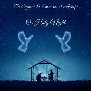 ดาวน์โหลดและฟังเพลง O Holy NIght พร้อมเนื้อเพลงจาก Ebi Oginni