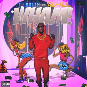 Listen to Wham (Explicit) song with lyrics from T'Trotta