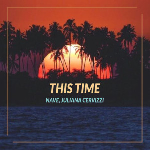 ดาวน์โหลดและฟังเพลง This Time พร้อมเนื้อเพลงจาก Juliana Cervizzi