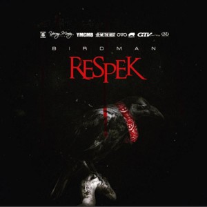 收聽Birdman的Respek歌詞歌曲
