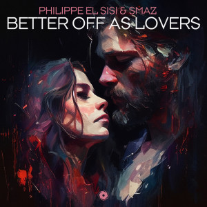 收聽Philippe El Sisi的Better Off As Lovers (Extended Mix)歌詞歌曲