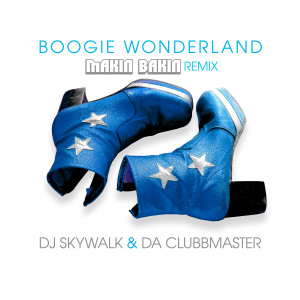 Listen to Boogie Wonderland (Makin Bakin Extended Mix) song with lyrics from DJ Skywalk