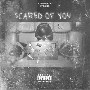 อัลบัม Scared Of You (feat. Lihtz) [Explicit] ศิลปิน LoudpaccP