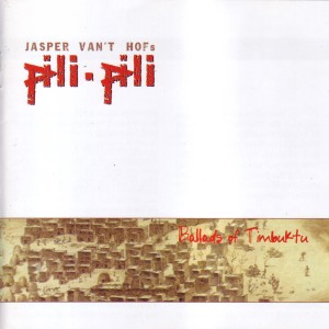 Album Ballads Of Timbuktu from Jasper van't Hofs Pili Pili