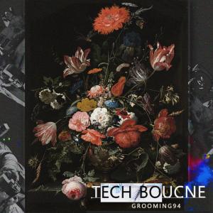 Listen to Tech Bounce song with lyrics from GROOMING94