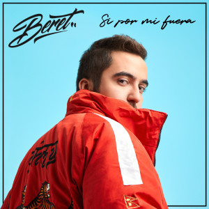 ดาวน์โหลดและฟังเพลง Si por mi fuera พร้อมเนื้อเพลงจาก beret