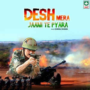 Dengarkan Desh Mera Jaani Te Pyara lagu dari Dheeraj Sharma dengan lirik