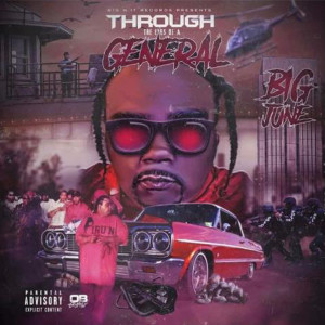 Big June的專輯Through The Eyes Of A General (Explicit)