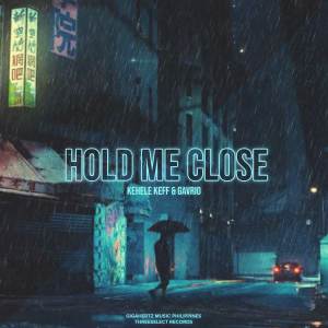 收聽Kehele Keff的Hold Me Close - Extended Mix歌詞歌曲