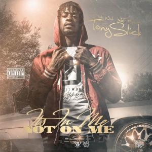 Tony Slick的專輯Its in Me Not on Me (Explicit)