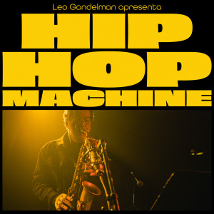 อัลบัม Hip Hop Machine Temporada 2 (Explicit) ศิลปิน Leo Gandelman