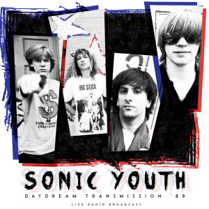 อัลบัม Daydream Transmission '89 (live) ศิลปิน Sonic Youth