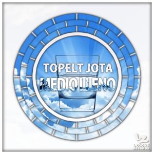 Album MEDIO LLENO from Topelt Jota