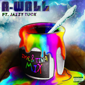 Album Ike & Tina (Mix) (Explicit) from A-Wall