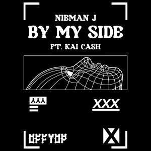 Nieman J的专辑By My Side (feat. Kai Ca$h) (Explicit)
