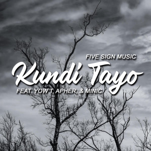 Listen to Kundi Tayo song with lyrics from Five Sign Music