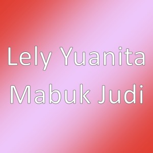 Listen to Mabuk Judi song with lyrics from Lely Yuanita