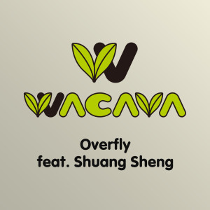 ดาวน์โหลดและฟังเพลง Overfly พร้อมเนื้อเพลงจาก WACAVA