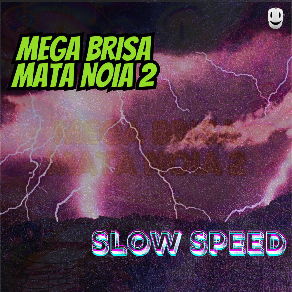 Mega Brisa Mata Noia 2 (Slow Speed) (Explicit)