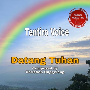 Dengarkan Datang Tuhan lagu dari Tentiro Voice dengan lirik