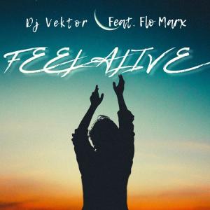 DJ Vektor的专辑Feel Alive (feat. Flo Marx)
